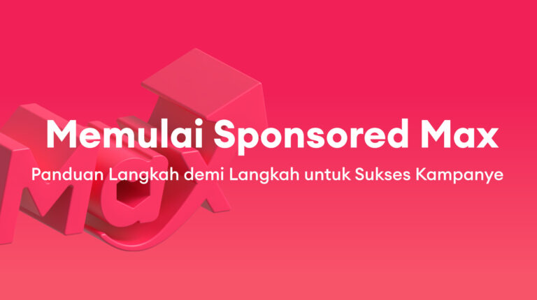 Memulai Sponsored Max Panduan Langkah demi Langkah untuk Sukses Kampanye