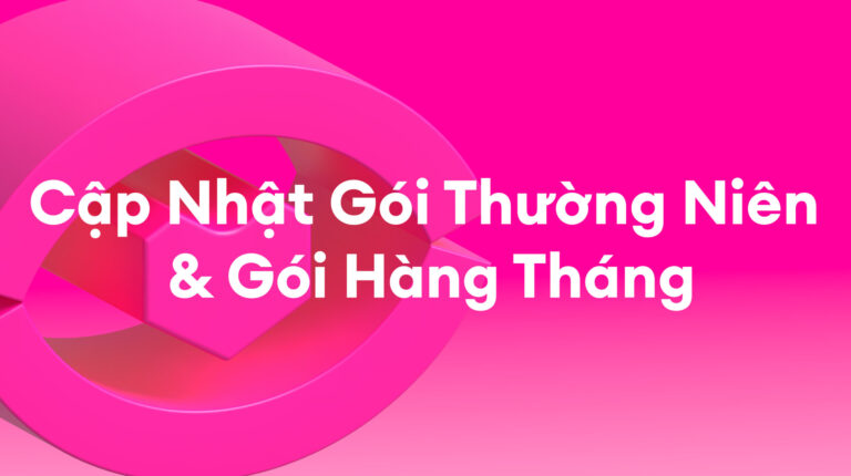 Cập Nhật Gói Thường Niên & Gói Tài Trợ Hiển Thị Hàng Tháng