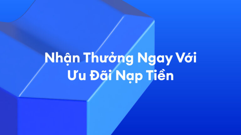 Nhận Thưởng Ngay Với “Ưu Đãi Nạp Tiền”