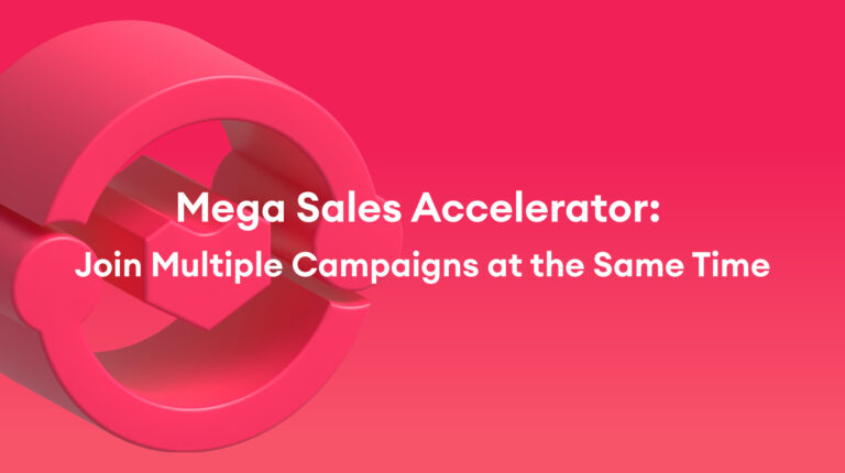 Mega Sales Accelerator: Join Multiple Campaigns at the Same Time