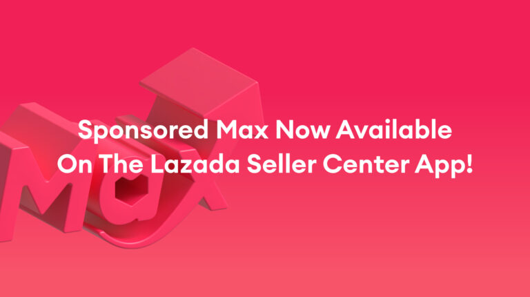 Sponsored Max: Now Available on Your Lazada Seller Center App – July 2025