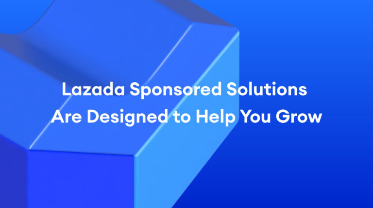 Lazada Sponsored Solutions: Designed to Help You Grow – Explore What’s Possible