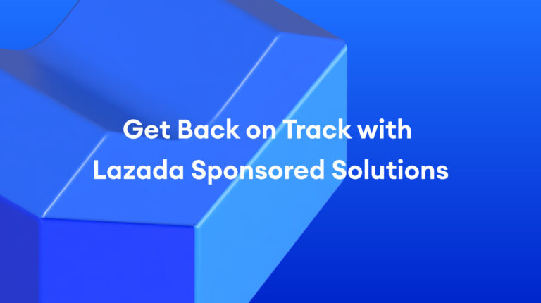 Lazada Sponsored Solutions: One Click to Get Back on Track