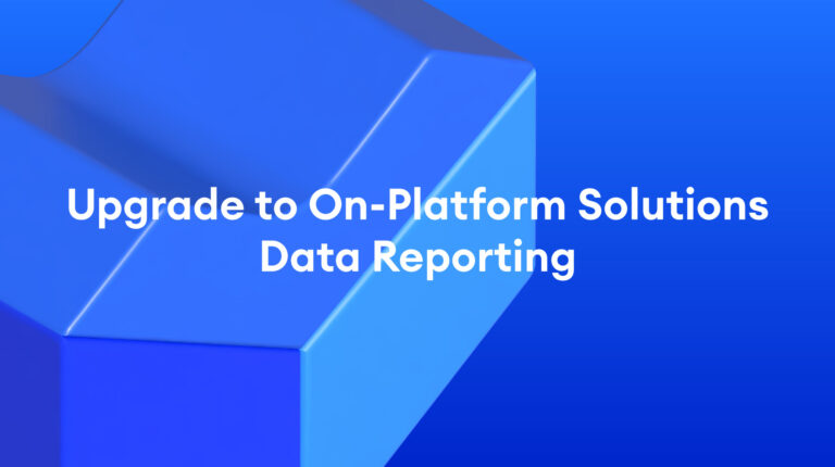 Announcement: Upgrade to On-Platform Solutions Data Reporting