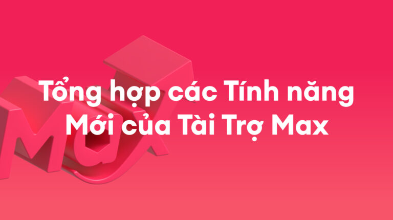 Tài Trợ Max: Tổng hợp 4 Tính năng Mới – 01/2026