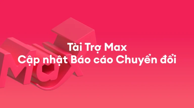Tài Trợ Max: Cập nhật Báo cáo Chuyển đổi