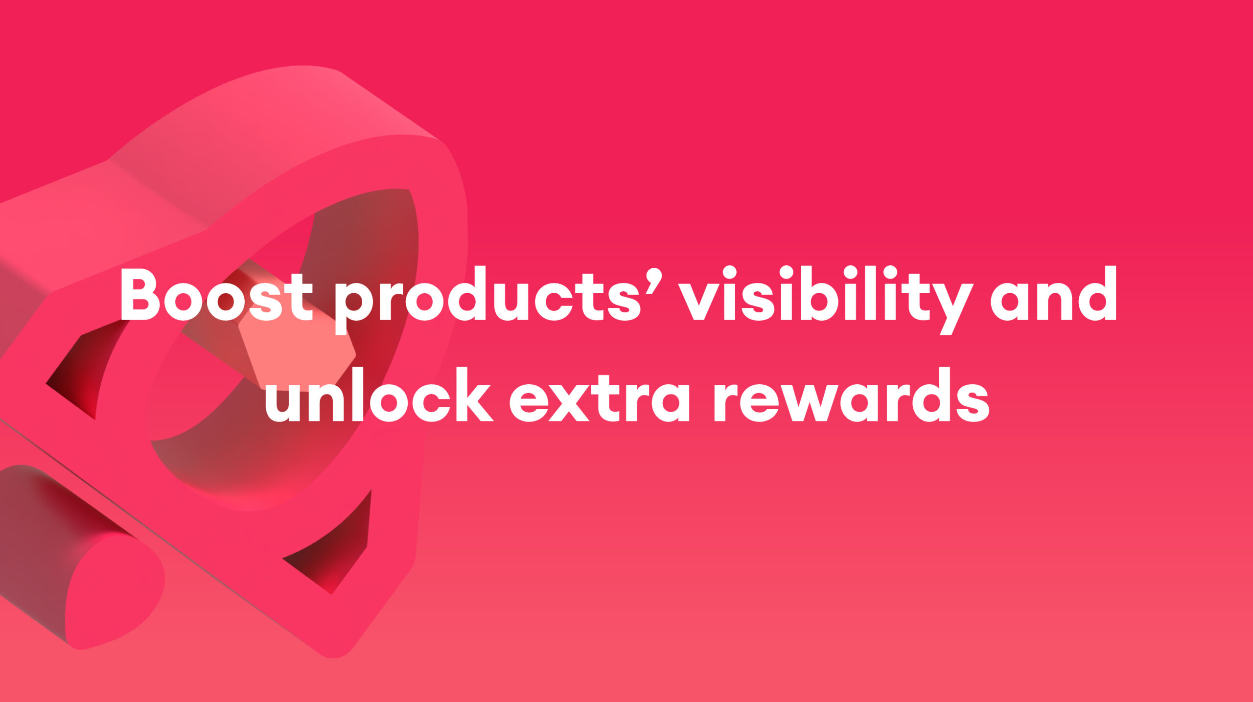 Mega Sales Accelerator: Boost 3.3 products’ visibility and unlock extra rewards