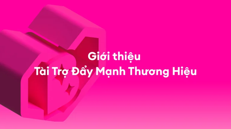 Tài Trợ Đẩy Mạnh Thương Hiệu: Giới thiệu Giải pháp Mới giúp Tăng Nhận Diện Thương Hiệu cho Gian hàng – Tháng 03/2026