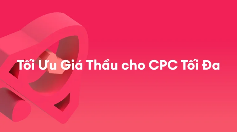 Chiến Dịch Tăng Cường: Tối Ưu Giá Thầu cho CPC Tối Đa