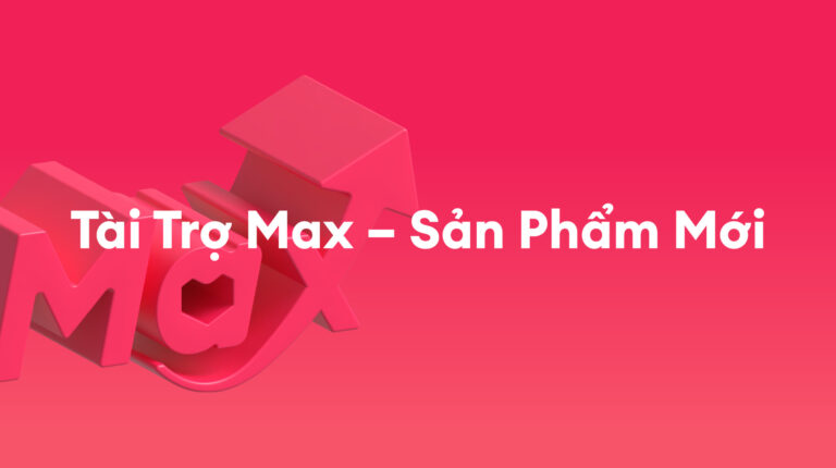 Tài Trợ Max: Giới thiệu Tài Trợ Max – Sản Phẩm Mới