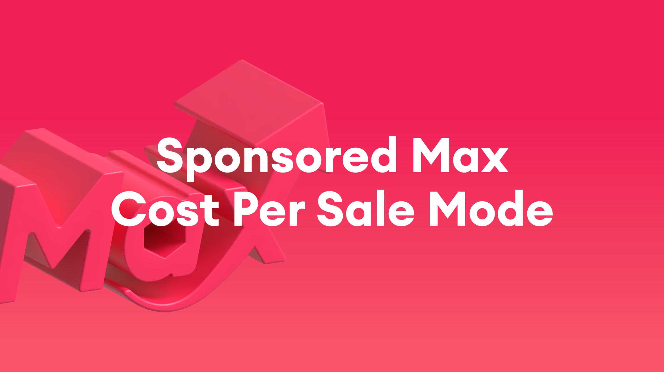 Sponsored Max: Introducing Sponsored Max Cost Per Sale Mode (BETA)