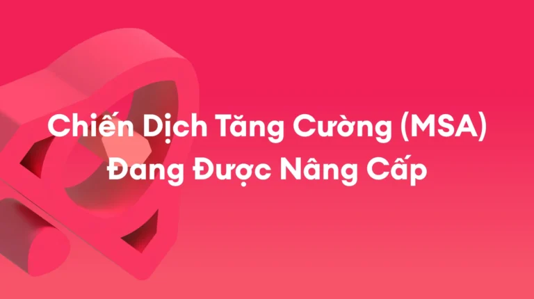 Chiến Dịch Tăng Cường (MSA) Đang Được Nâng Cấp